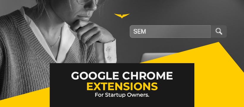 Best Google Chrome Extensions For Startups Owners 